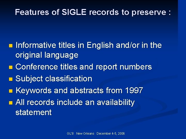 Features of SIGLE records to preserve : Informative titles in English and/or in the