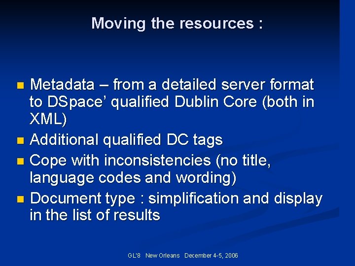 Moving the resources : Metadata – from a detailed server format to DSpace’ qualified