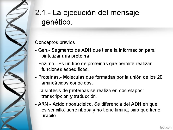 2. 1. - La ejecución del mensaje genético. Conceptos previos - Gen. - Segmento