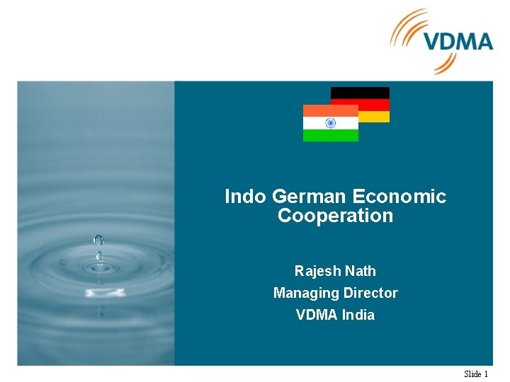 Indo German Economic Cooperation Rajesh Nath Managing Director VDMA India Slide 1 