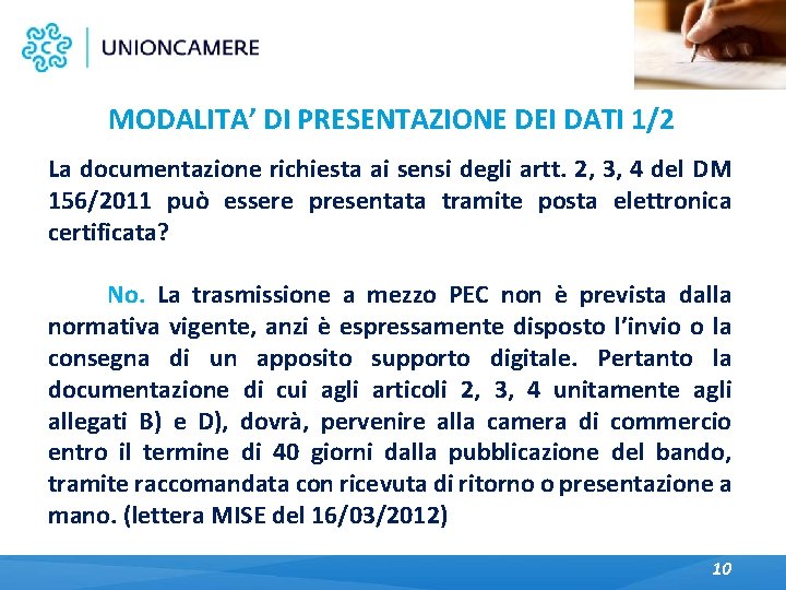MODALITA’ DI PRESENTAZIONE DEI DATI 1/2 La documentazione richiesta ai sensi degli artt. 2,