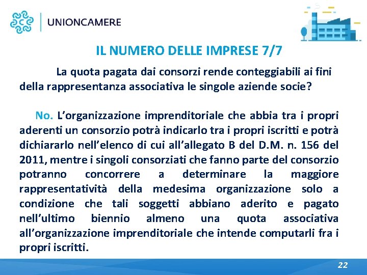 IL NUMERO DELLE IMPRESE 7/7 La quota pagata dai consorzi rende conteggiabili ai fini