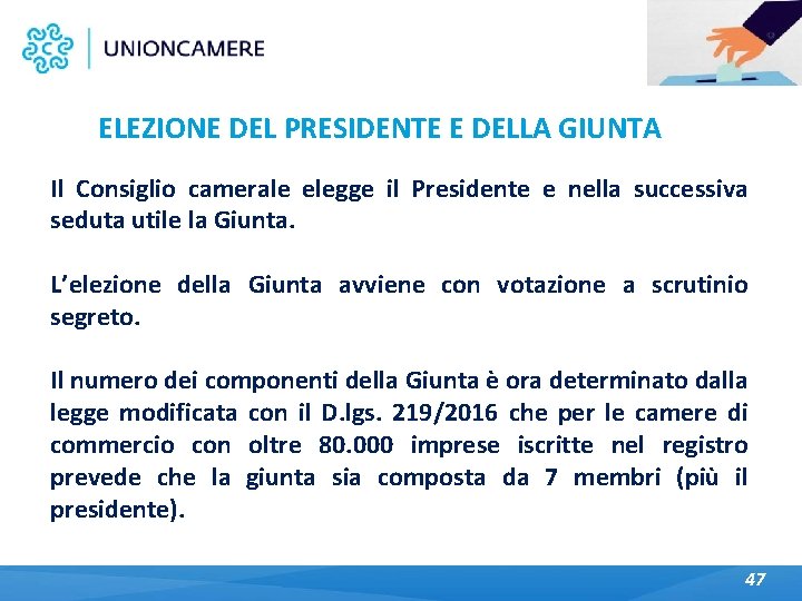 ELEZIONE DEL PRESIDENTE E DELLA GIUNTA Il Consiglio camerale elegge il Presidente e nella