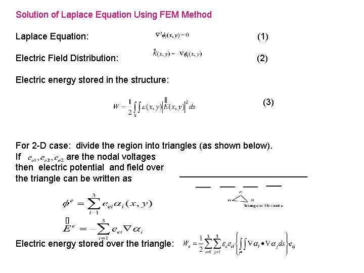 Solution of Laplace Equation Using FEM Method Laplace Equation: (1) Electric Field Distribution: (2)