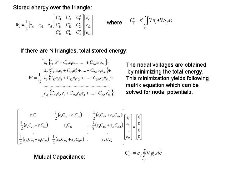 Stored energy over the triangle: where If there are N triangles, total stored energy: