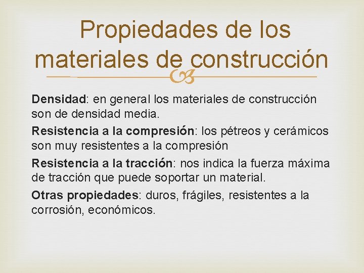 Propiedades de los materiales de construcción Densidad: en general los materiales de construcción son