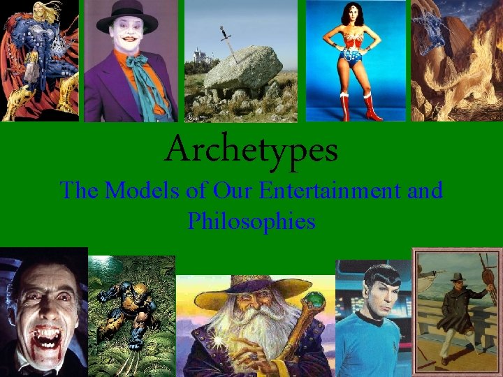 Archetypes The Models of Our Entertainment and Philosophies 