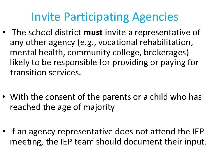 Invite Participating Agencies • The school district must invite a representative of any other