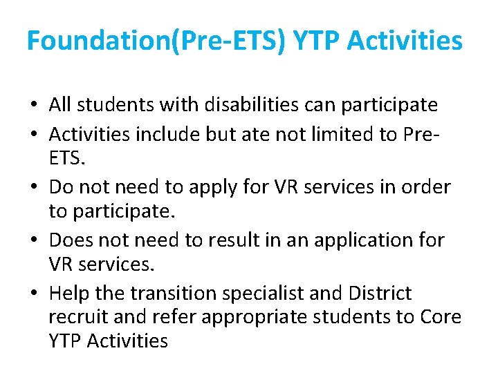 Foundation(Pre-ETS) YTP Activities • All students with disabilities can participate • Activities include but