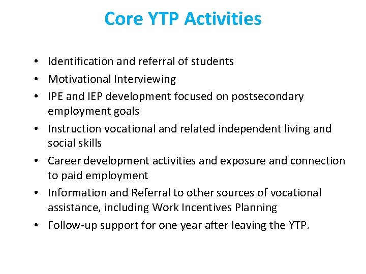 Core YTP Activities • Identification and referral of students • Motivational Interviewing • IPE