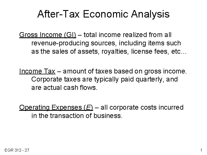 After-Tax Economic Analysis Gross Income (GI) – total income realized from all revenue-producing sources,