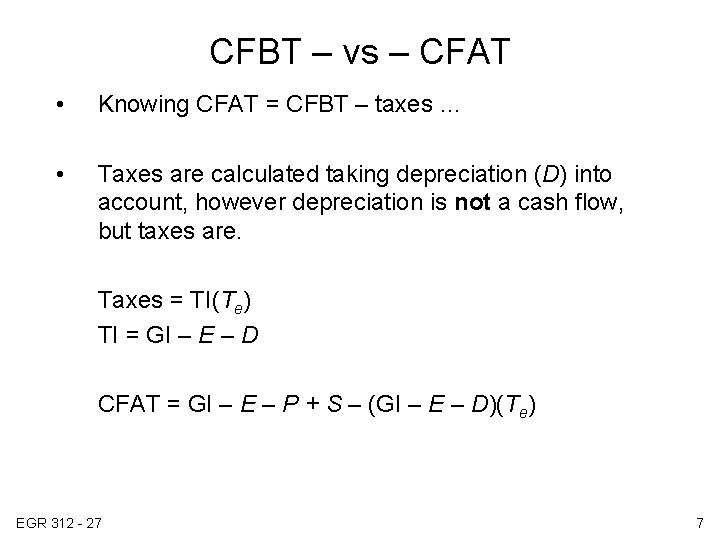 CFBT – vs – CFAT • Knowing CFAT = CFBT – taxes … •