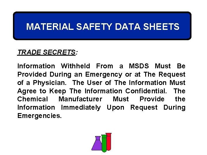 MATERIAL SAFETY DATA SHEETS TRADE SECRETS: Information Withheld From a MSDS Must Be Provided
