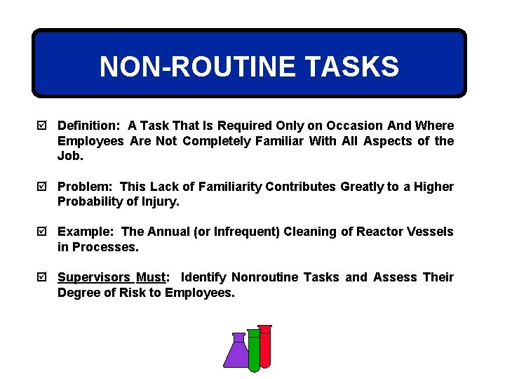 NON-ROUTINE TASKS þ Definition: A Task That Is Required Only on Occasion And Where