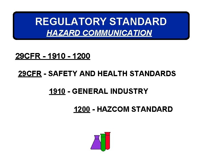 REGULATORY STANDARD HAZARD COMMUNICATION 29 CFR - 1910 - 1200 29 CFR - SAFETY