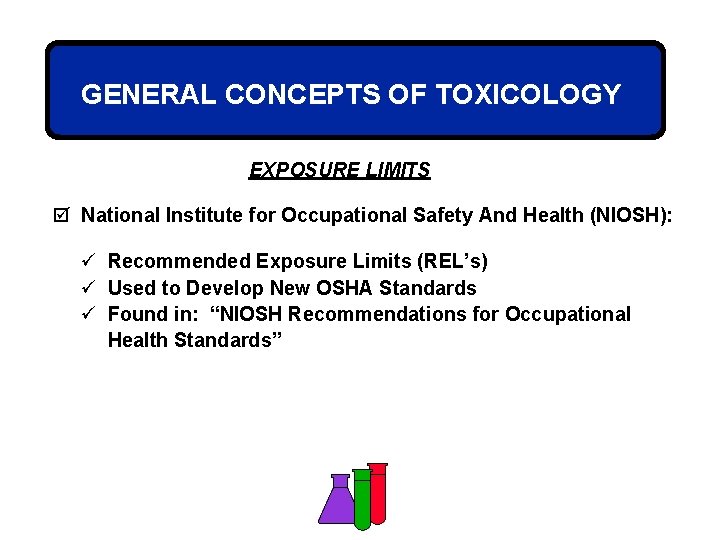 GENERAL CONCEPTS OF TOXICOLOGY EXPOSURE LIMITS þ National Institute for Occupational Safety And Health