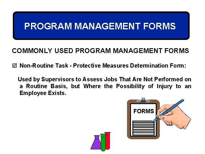 PROGRAM MANAGEMENT FORMS COMMONLY USED PROGRAM MANAGEMENT FORMS þ Non-Routine Task - Protective Measures