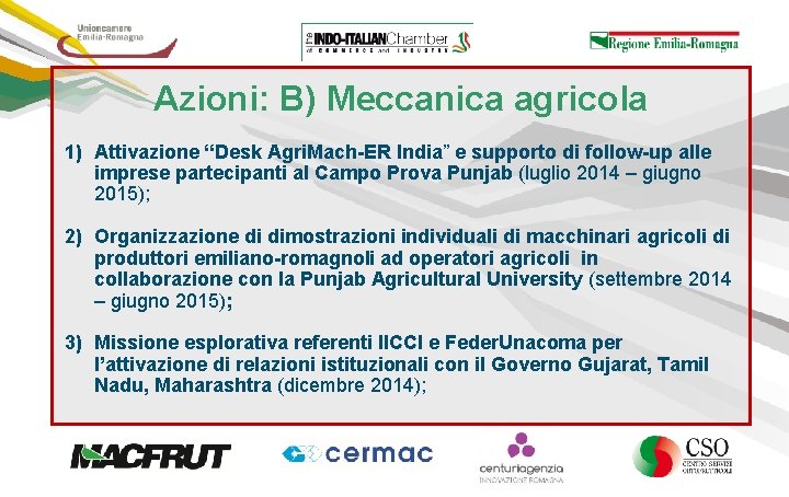 Azioni: B) Meccanica agricola 1) Attivazione “Desk Agri. Mach-ER India” e supporto di follow-up