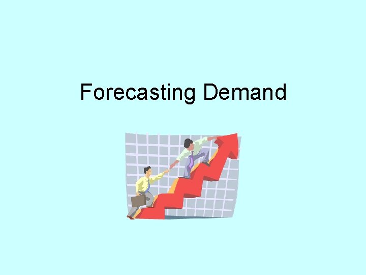Forecasting Demand 