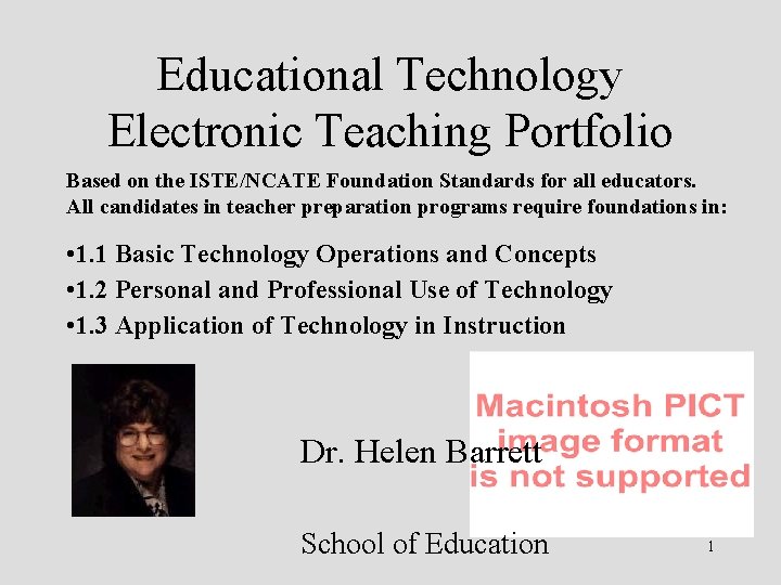 Educational Technology Electronic Teaching Portfolio Based on the ISTE/NCATE Foundation Standards for all educators.
