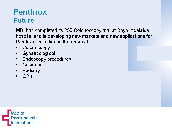 Penthrox Future MDI has completed its 250 Colonoscopy trial at Royal Adelaide hospital and