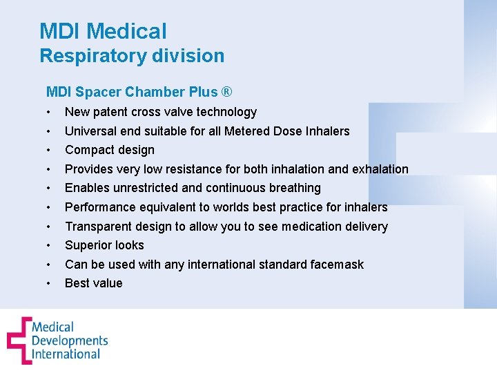 MDI Medical Respiratory division MDI Spacer Chamber Plus ® • • • New patent