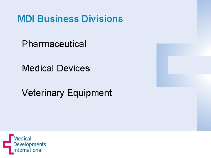 MDI Business Divisions Pharmaceutical Medical Devices Veterinary Equipment 