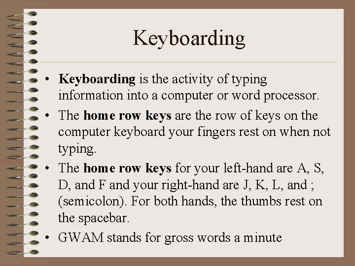 Keyboarding • Keyboarding is the activity of typing information into a computer or word Keyboarding • Keyboarding is the activity of typing information into a computer or word