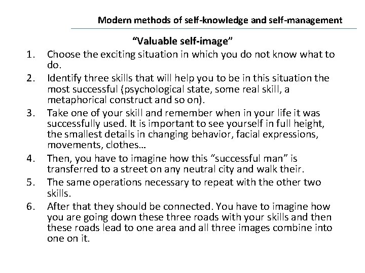 Modern methods of self-knowledge and self-management 1. 2. 3. 4. 5. 6. “Valuable self-image”