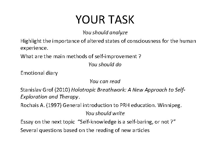 YOUR TASK You should analyze Highlight the importance of altered states of consciousness for