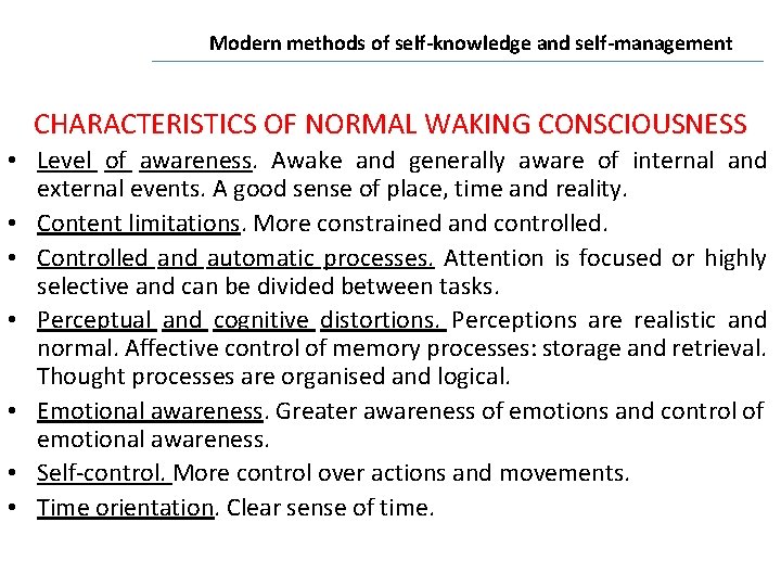 Modern methods of self-knowledge and self-management CHARACTERISTICS OF NORMAL WAKING CONSCIOUSNESS • Level of