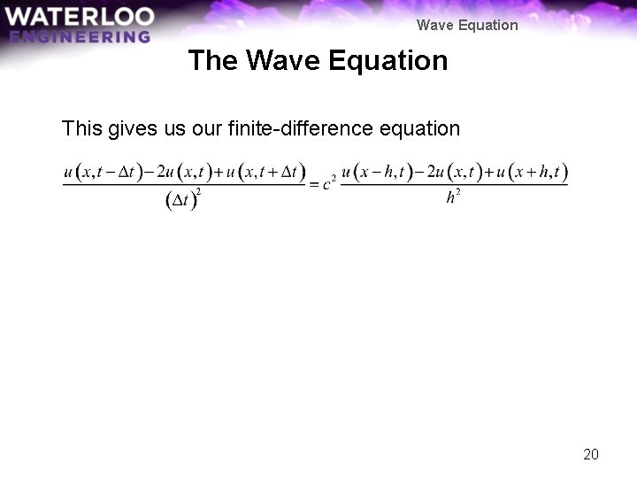 Wave Equation The Wave Equation This gives us our finite-difference equation 20 