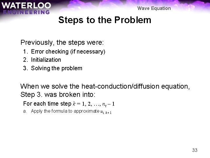 Wave Equation Steps to the Problem Previously, the steps were: 1. Error checking (if