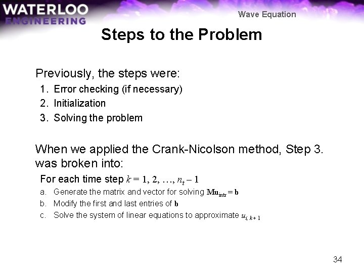 Wave Equation Steps to the Problem Previously, the steps were: 1. Error checking (if