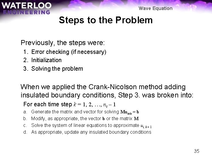 Wave Equation Steps to the Problem Previously, the steps were: 1. Error checking (if