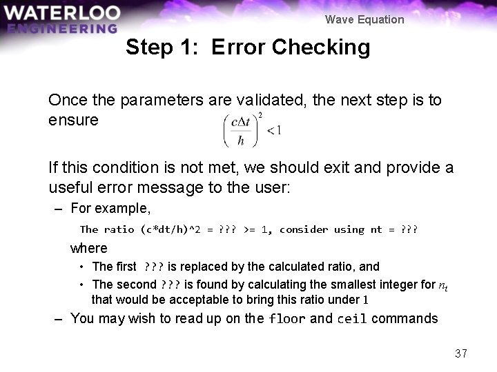 Wave Equation Step 1: Error Checking Once the parameters are validated, the next step