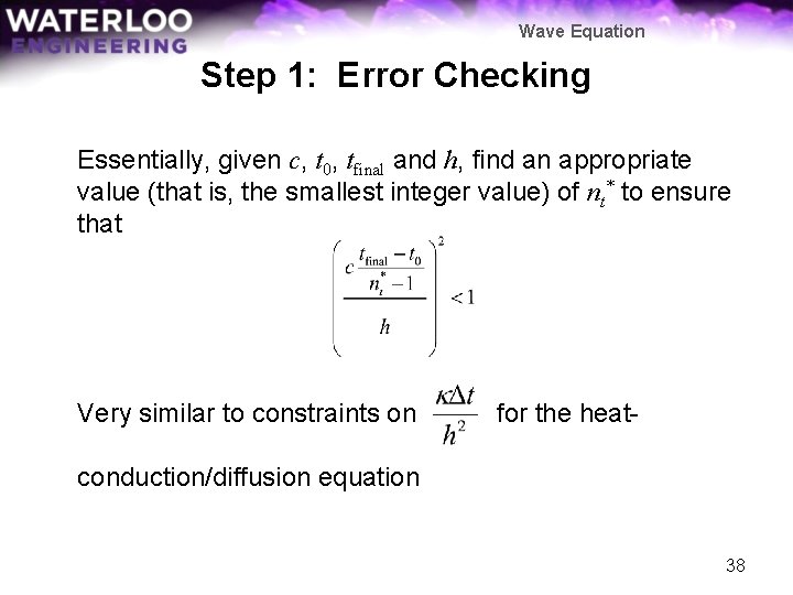 Wave Equation Step 1: Error Checking Essentially, given c, t 0, tfinal and h,