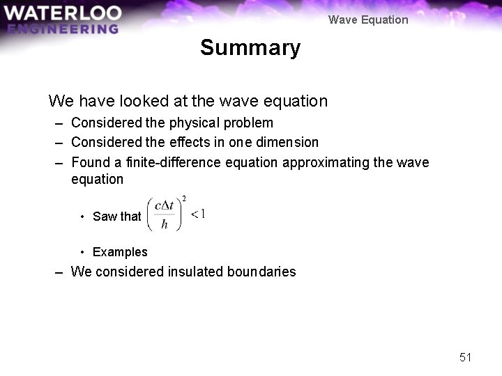 Wave Equation Summary We have looked at the wave equation – Considered the physical