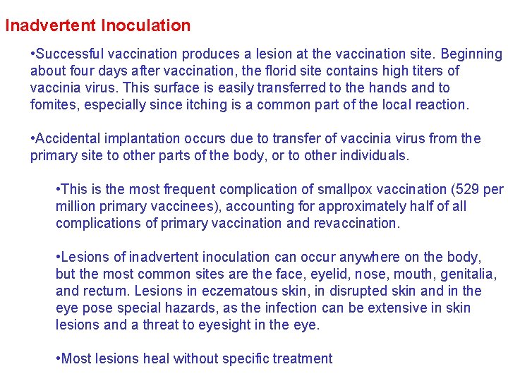 Inadvertent Inoculation • Successful vaccination produces a lesion at the vaccination site. Beginning about