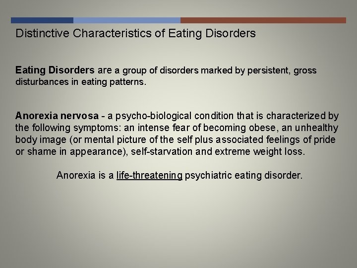 Distinctive Characteristics of Eating Disorders are a group of disorders marked by persistent, gross