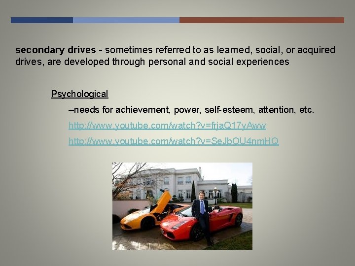 secondary drives - sometimes referred to as learned, social, or acquired drives, are developed