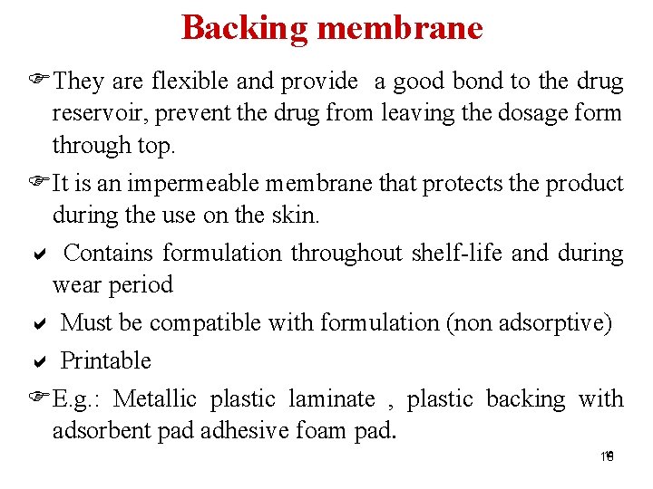 Backing membrane FThey are flexible and provide a good bond to the drug reservoir,