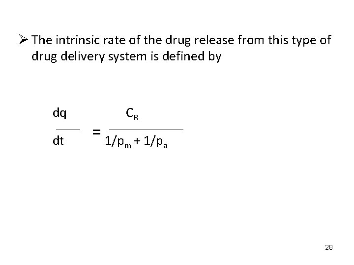 Ø The intrinsic rate of the drug release from this type of drug delivery