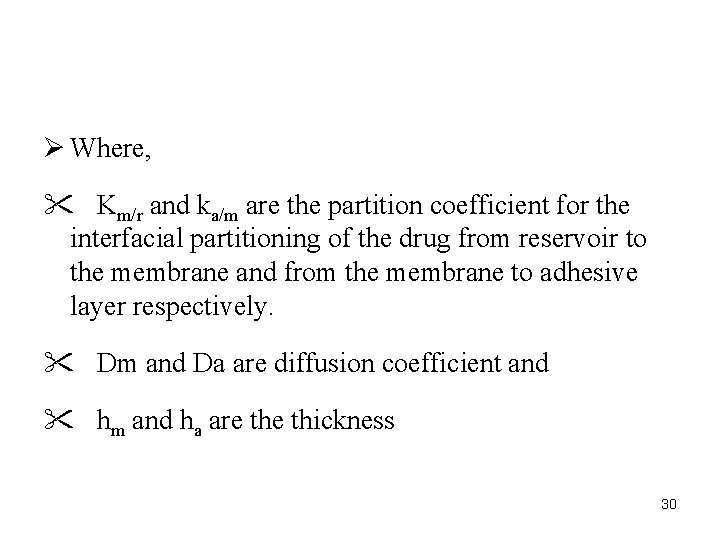 Ø Where, " Km/r and ka/m are the partition coefficient for the interfacial partitioning