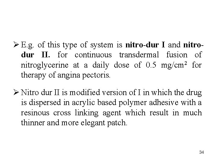 Ø E. g. of this type of system is nitro-dur I and nitrodur II.