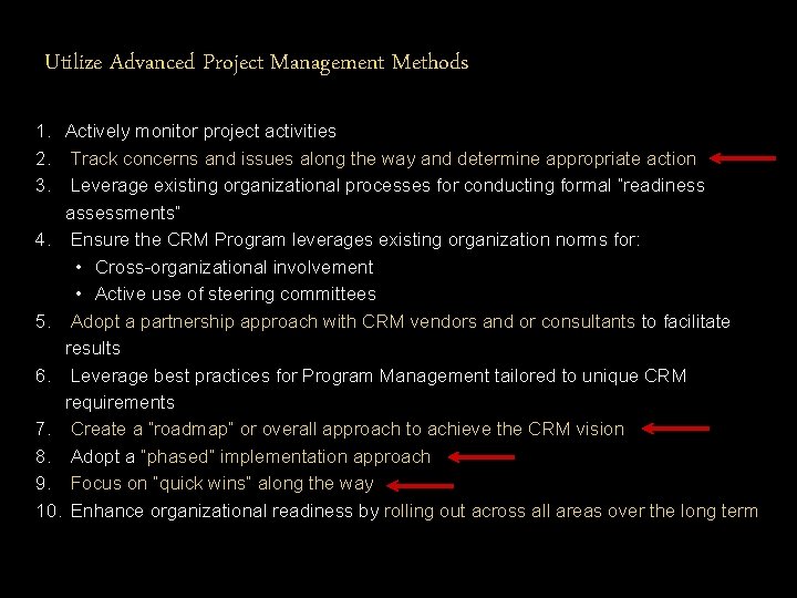 Utilize Advanced Project Management Methods 1. Actively monitor project activities 2. Track concerns and