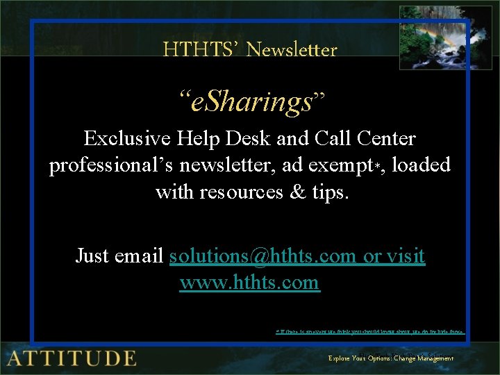 HTHTS’ Newsletter “e. Sharings” Exclusive Help Desk and Call Center professional’s newsletter, ad exempt*,