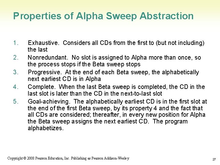 Properties of Alpha Sweep Abstraction 1. 2. 3. 4. 5. Exhaustive. Considers all CDs