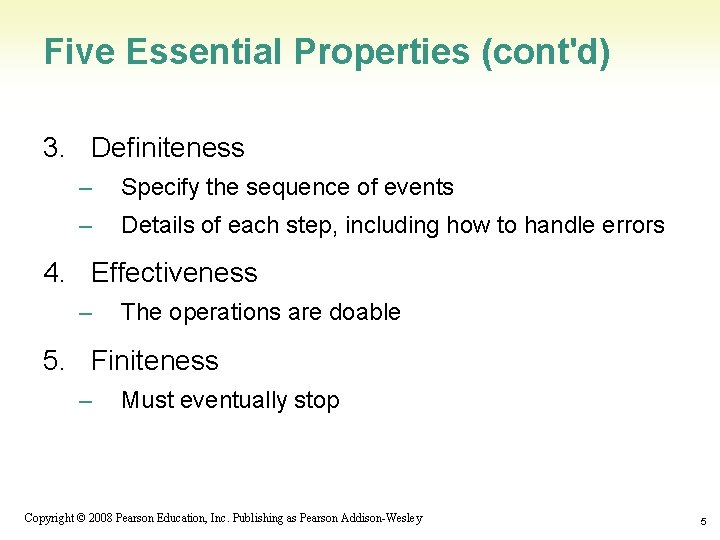 Five Essential Properties (cont'd) 3. Definiteness – Specify the sequence of events – Details