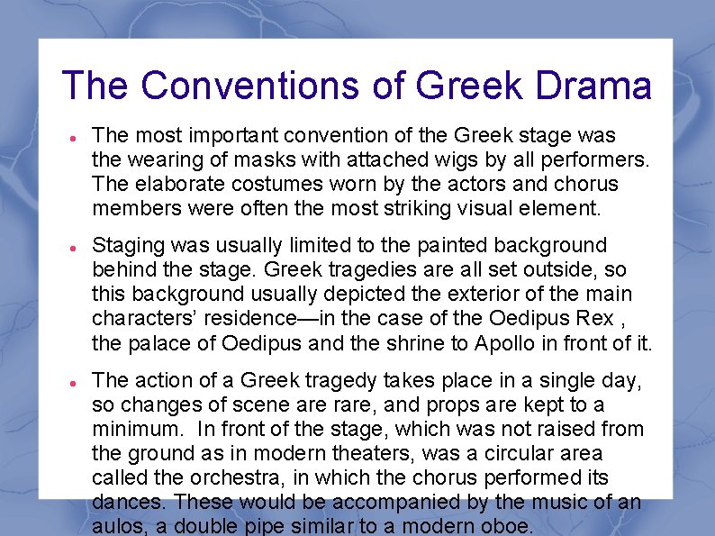 The Conventions of Greek Drama The most important convention of the Greek stage was The Conventions of Greek Drama The most important convention of the Greek stage was
